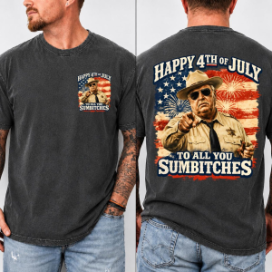 Comfort Colors Happy 4th Of July To All You Sumbitches T-shirt, Retro Movie Tee