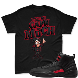 CAP'N MUCH! Shirt To Match Air Jordan 12 Retro Bloodline, Jordan 12 Bloodline Matching Shirt, Jordan 12 Retro Bloodline Black Match Shirt