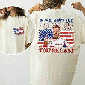 Shake & Bake 4th of July Shirt, If You Ain't First You're Last T-Shirt, Funny America Independence Day T-Shirt, Talladega Nights Shirt Shirt